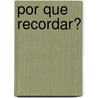 Por Que Recordar? door Professor Julia Kristeva