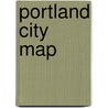 Portland City Map door Onbekend