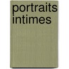 Portraits Intimes door Adolphe Brisson