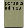 Portraits Intimes door Onbekend