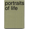 Portraits Of Life by L.E. Ward