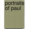 Portraits Of Paul by Jerome H. Neyrey