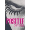 Positif  50 Years by Lawrence Kardish