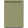 Post-Charismatic? door Robin McAlpine