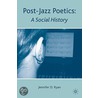 Post-Jazz Poetics door Jennifer D. Ryan