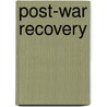 Post-War Recovery door Tim Jacoby