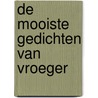 De mooiste gedichten van vroeger door Sipke van der Land