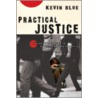 Practical Justice by Kevin Blue