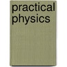 Practical Physics door Frederick Guthrie