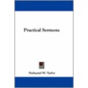 Practical Sermons by Nathaniel William Taylor