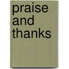 Praise And Thanks by Unknown