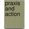 Praxis And Action door Richard J. Bernstein