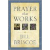 Prayer That Works by Jill Briscoe