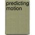 Predicting Motion