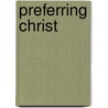 Preferring Christ by Norvene Vest