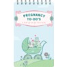 Pregnancy To-Do's door Sara Lorimer