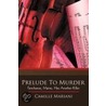 Prelude To Murder door Camille Mariani
