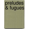 Preludes & Fugues by Frederick H. Candelaria