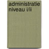 Administratie niveau I/II by Unknown