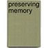 Preserving Memory
