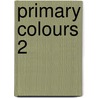 Primary Colours 2 by Diana Hicks