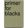 Primer For Blacks door Gwendolyn Brooks