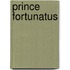 Prince Fortunatus