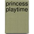 Princess Playtime