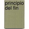 Principio Del Fin by John Hagee