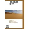 Priscilla's Spies door George A. Birmingham