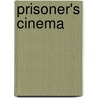 Prisoner's Cinema by Miriam T. Timpledon