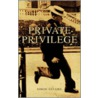 Private Privilege by Simon Astaire