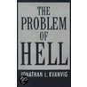 Problem Of Hell C by Jonathan L. Kvanvig