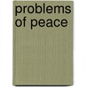 Problems Of Peace door Guglielmo Ferrero
