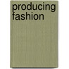 Producing Fashion door R.L. Blaszczyj