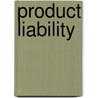 Product Liability by Victoria Sherrow