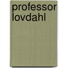 Professor Lovdahl by Rebecca Blair Flandrau