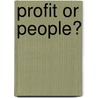 Profit Or People? door James Robertson