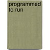 Programmed To Run door Thomas S. Miller