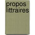 Propos Littraires