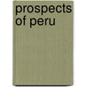Prospects of Peru door Alexander James Duffield