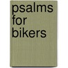 Psalms for Bikers by Marty Edwards
