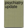 Psychiatry Update door Richard J. Frances
