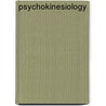 Psychokinesiology by Evelyn Budd-Michaels