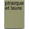 Ptrarque Et Laure by Stphanie Flicit Genlis