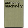 Pumping Machinery door William Miller Barr