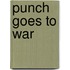 Punch Goes To War