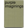 Purple Imaginings by Barbara Gurman