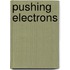 Pushing Electrons