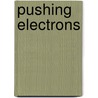 Pushing Electrons door Edward P. Weeks